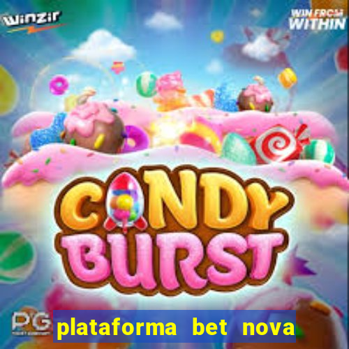 plataforma bet nova pagando no cadastro